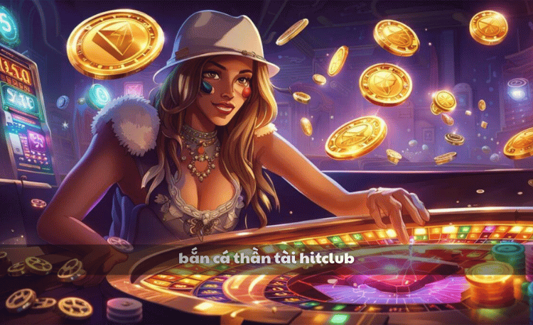 Bắn cá thần tài hitclub